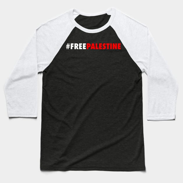 #FREEPALESTINE - PALESTINIAN WANTS FREEDOM WITH PASSION Baseball T-Shirt by mangobanana